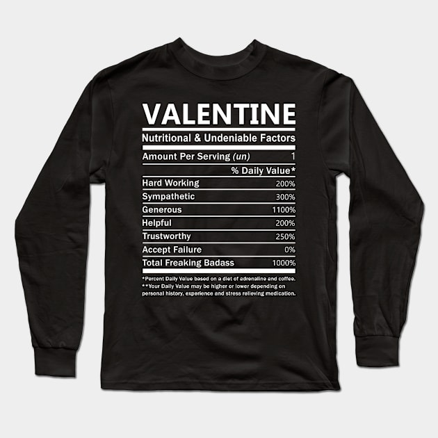 Valentine Name T Shirt - Valentine Nutritional and Undeniable Name Factors Gift Item Tee Long Sleeve T-Shirt by nikitak4um